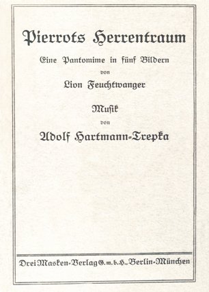 Feuchtwanger 1916 Pierrots Herrentraum